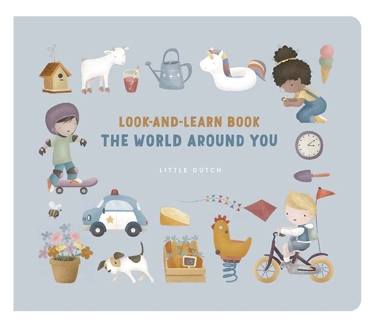 LITTLE DUTCH. Children's look-and-learn book - the world around you